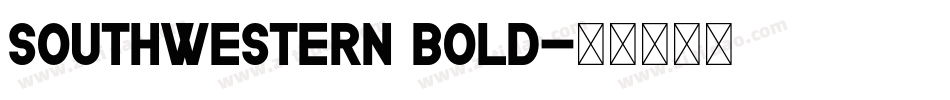 Southwestern Bold字体转换